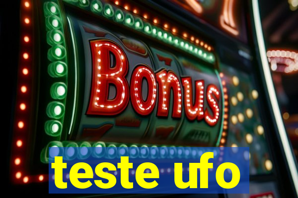 teste ufo